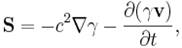 ~{\mathbf  {S}}=-c^{2}\nabla \gamma -{\frac  {\partial (\gamma {\mathbf  {v}})}{\partial t}},