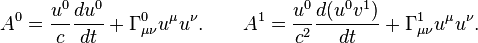 ~A^{0}={\frac  {u^{0}}{c}}{\frac  {du^{0}}{dt}}+\Gamma _{{\mu \nu }}^{0}u^{\mu }u^{\nu }.\qquad A^{1}={\frac  {u^{0}}{c^{2}}}{\frac  {d(u^{0}v^{1})}{dt}}+\Gamma _{{\mu \nu }}^{1}u^{\mu }u^{\nu }.