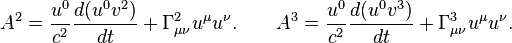 ~A^{2}={\frac  {u^{0}}{c^{2}}}{\frac  {d(u^{0}v^{2})}{dt}}+\Gamma _{{\mu \nu }}^{2}u^{\mu }u^{\nu }.\qquad A^{3}={\frac  {u^{0}}{c^{2}}}{\frac  {d(u^{0}v^{3})}{dt}}+\Gamma _{{\mu \nu }}^{3}u^{\mu }u^{\nu }.