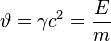 ~\vartheta =\gamma c^{2}={\frac  {E}{m}}