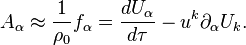  ~ A_\alpha \approx \frac {1}{\rho_0 } f_\alpha = \frac {dU_\alpha }{d \tau}- u^k \partial_\alpha U_k .