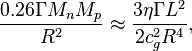 ~ \frac {0.26 \Gamma M_n M_p}{R^2} \approx \frac{3 \eta \Gamma L^2}{2 c^2_g R^4} ,