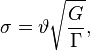 ~\sigma =\vartheta {\sqrt {{\frac {G}{\Gamma }}}},