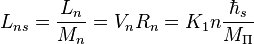 ~L_{ns}= \frac { L_n}{ M_n }= V_n R_n = K_1 n \frac {\hbar_s }{ M_{\Pi}}