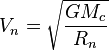 ~V_n= \sqrt {\frac {G M_c}{R_n}} 