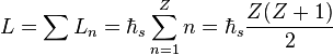 ~L= \sum {L_n}  = \hbar_s \sum^Z_{n=1} {n} = \hbar_s \frac {Z (Z+1)}{2}