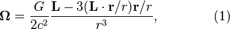 ~{\mathbf  {\Omega }}={\frac  {G}{2c^{2}}}{\frac  {{\mathbf  {L}}-3({\mathbf  {L}}\cdot {\mathbf  {r}}/r){\mathbf  {r}}/r}{r^{3}}},\qquad \qquad (1)