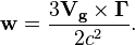 ~{\mathbf  {w}}={\frac  {3{\mathbf  {V_{g}}}\times {\mathbf  {\Gamma }}}{2c^{2}}}.