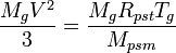 ~ \frac {M_g V^2}{3}= \frac {M_g R_{pst} T_g}{ M_{psm}}