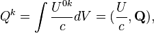 ~Q^{k}=\int {{\frac  {U^{{0k}}}{c}}dV}=({\frac  {U}{c}},{\mathbf  {Q}}),