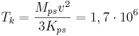 T_k = \frac { M_{ps} v^2}{3 K_{ps} }=1,7 \cdot 10^6