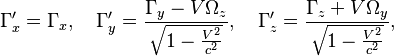 \Gamma _{x}^{\prime }=\Gamma _{x},~~~\Gamma _{y}^{\prime }={\frac  {\Gamma _{y}-V\Omega _{z}}{{\sqrt  {1-{V^{2} \over c^{2}}}}}},~~~\Gamma _{z}^{\prime }={\frac  {\Gamma _{z}+V\Omega _{y}}{{\sqrt  {1-{V^{2} \over c^{2}}}}}},