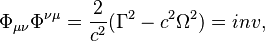 \Phi _{{\mu \nu }}\Phi ^{{\nu \mu }}={\frac  {2}{c^{2}}}(\Gamma ^{2}-c^{2}\Omega ^{2})=inv,