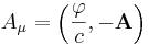 ~ A_\mu = \left( \frac {\varphi }{ c}, -\mathbf{A}\right)