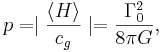 p= \mid \frac{\langle H \rangle}{ c_{g}} \mid =\frac {\Gamma^2_0}{8\pi G } ,
