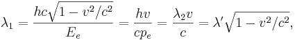 ~\lambda_1 = \frac {h c \sqrt {1-v^2/c^2} } {E_e }= \frac {h v } { c p_ e }= \frac {\lambda_2 v}{c} = \lambda' \sqrt {1-v^2/c^2},