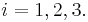 ~i=1,2,3.