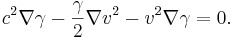 ~c^{2}\nabla \gamma -{\frac  {\gamma }{2}}\nabla v^{2}-v^{2}\nabla \gamma =0.