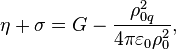 ~\eta +\sigma =G-{\frac  {\rho _{{0q}}^{2}}{4\pi \varepsilon _{0}\rho _{{0}}^{2}}},