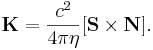 ~{\mathbf  {K}}={\frac  {c^{2}}{4\pi \eta }}[{\mathbf  {S}}\times {\mathbf  {N}}].