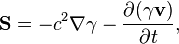  ~\mathbf{S}= - c^2 \nabla \gamma - \frac{\partial (\gamma \mathbf{v })} {\partial t}, 