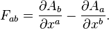  F_{ab} = \frac{\partial A_b}{\partial x^a} - \frac{\partial A_a}{\partial x^b}.