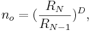 n_{o}=({\frac  {R_{N}}{R_{{N-1}}}})^{D},