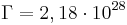 \Gamma =2,18\cdot 10^{{28}}