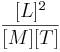 {\frac  {[L]^{2}}{[M][T]}}