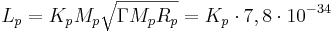 L_p = K_p M_p \sqrt { \Gamma M_p R_p} = K_p \cdot 7,8 \cdot 10^{-34}