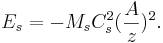 E_{s}=-M_{s}C_{{s}}^{2}({\frac  {A}{z}})^{2}.