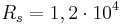 R_s = 1,2 \cdot 10^{4}