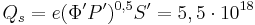 Q_s  = e (\Phi' P')^{0,5} S' = 5,5 \cdot 10^{18}