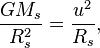 \frac {G M_s}{R^2_s}= \frac {u^2}{R_s},