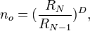  n_o = (\frac {R_N}{R_{N-1}})^D, 