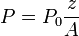 P=P_0 \frac{z}{A} 