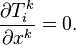 ~ \frac {\partial T^k_i} {\partial x^k}=0.