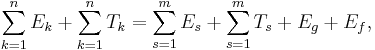 \sum^{n}_{k=1} E_{k}+\sum^{n}_{k=1} T_{k} =  \sum^{m}_{s=1} E_{s} +\sum^{m}_{s=1} T_{s}+E_g+E_f,