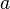 ~a
