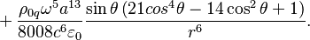 ~+{\frac  {\rho _{{0q}}\omega ^{5}a^{{13}}}{8008c^{6}\varepsilon _{0}}}{\frac  {\sin \theta \left(21cos^{4}\theta -14\cos ^{2}\theta +1\right)}{r^{6}}}.