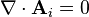 ~\nabla \cdot {\mathbf  A}_{i}=0