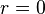 ~r=0