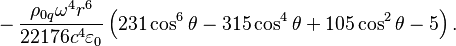 ~-{\frac  {\rho _{{0q}}\omega ^{4}r^{6}}{22176c^{4}\varepsilon _{0}}}\left(231\cos ^{6}\theta -315\cos ^{4}\theta +105\cos ^{2}\theta -5\right).