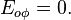 ~E_{{o\phi }}=0.