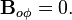~{\mathbf  B}_{{o\phi }}=0.