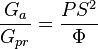 ~{\frac  {G_{a}}{G_{{pr}}}}={\frac  {PS^{2}}{\Phi }}