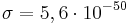 ~\sigma =5,6\cdot 10^{{-50}}