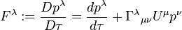 F^\lambda := \frac{Dp^\lambda }{D\tau} = \frac{dp^\lambda }{d\tau } + \Gamma^\lambda {}_{\mu \nu}U^\mu p^\nu 