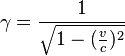 ~ \gamma = \frac{1}{\sqrt{1-(\frac{v}{c})^2}}