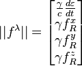  ~||f^\lambda || =  \begin{bmatrix}
\frac{\gamma }{c} \frac{ d\varepsilon  }{dt} \\
\gamma f_{R}^x \\
\gamma f_{R}^y \\
\gamma f_{R}^z
\end{bmatrix}
